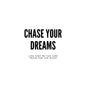 Chase Your Dreams